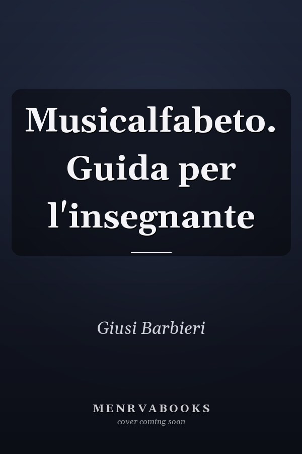 Musicalfabeto. Guida per l'insegnante