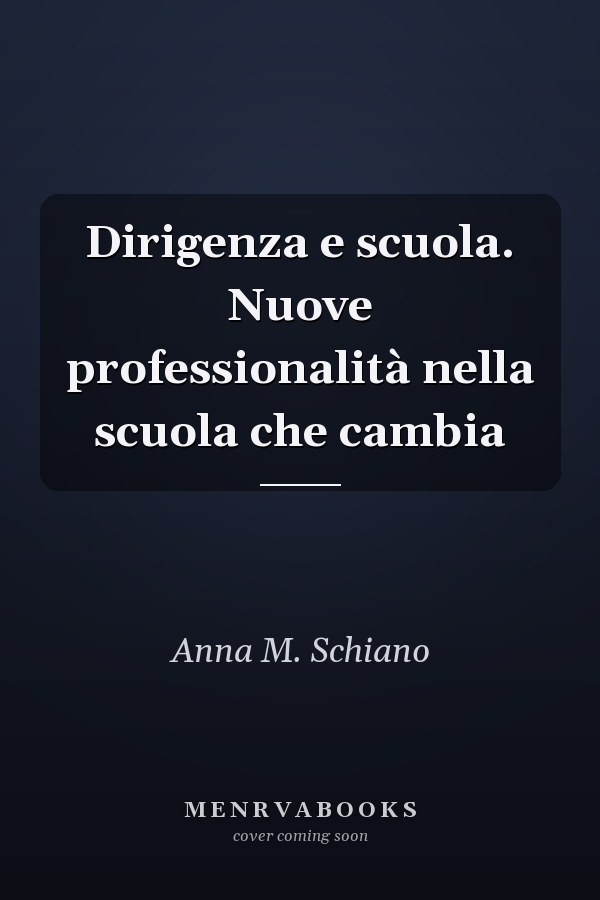 Dirigenza e scuola. Nuove professionalità nella scuola che cambia