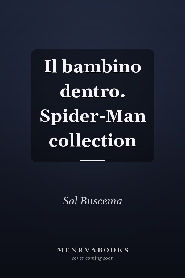 Il bambino dentro. Spider-Man collection