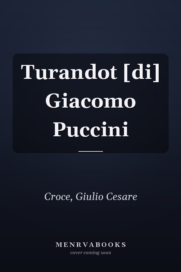 Turandot [di] Giacomo Puccini