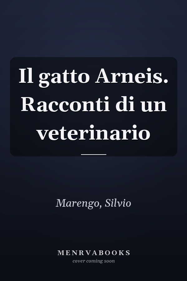 Il gatto Arneis. Racconti di un veterinario