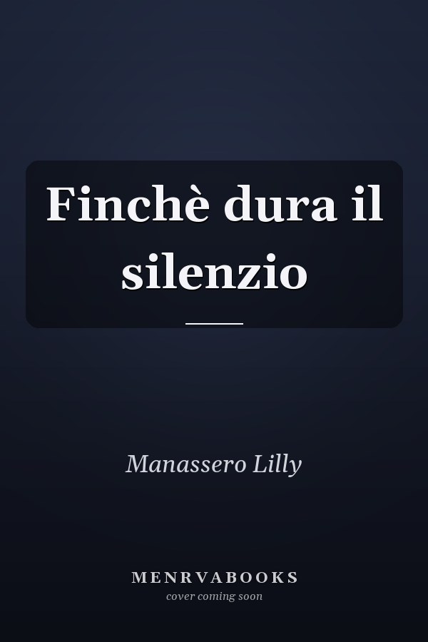 Finchè dura il silenzio