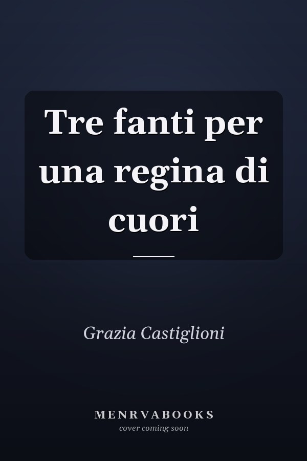 Tre fanti per una regina di cuori