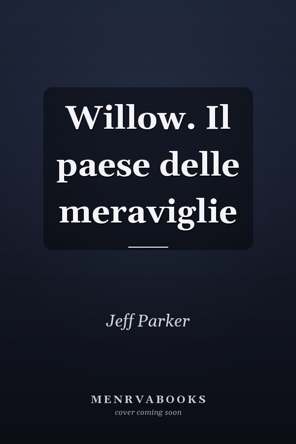 Willow. Il paese delle meraviglie