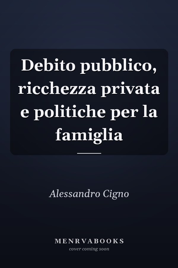 Debito pubblico, ricchezza privata e politiche per la famiglia