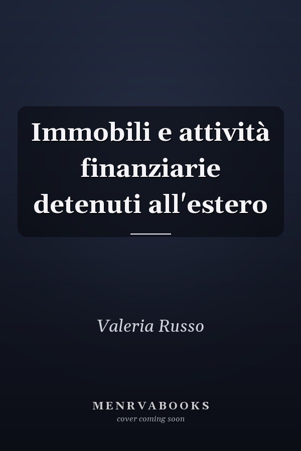 Immobili e attività finanziarie detenuti all'estero