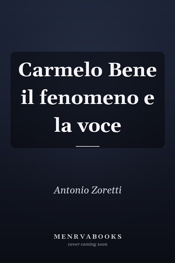 Carmelo Bene il fenomeno e la voce
