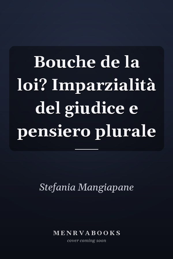 Bouche de la loi? Imparzialità del giudice e pensiero plurale