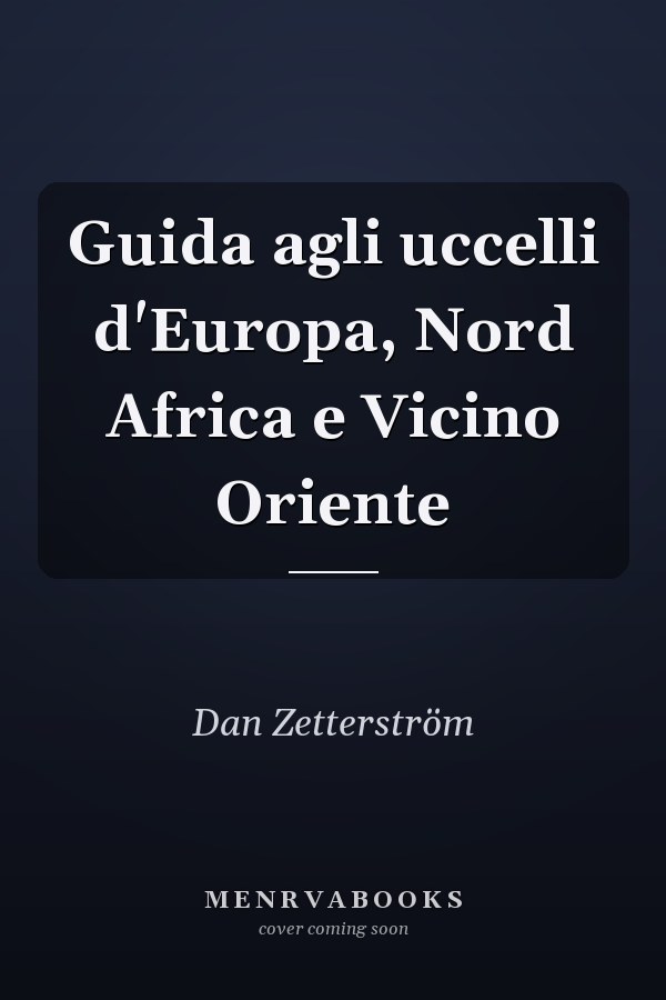 Guida agli uccelli d'Europa, Nord Africa e Vicino Oriente