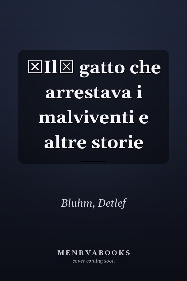 Il gatto che arrestava i malviventi e altre storie