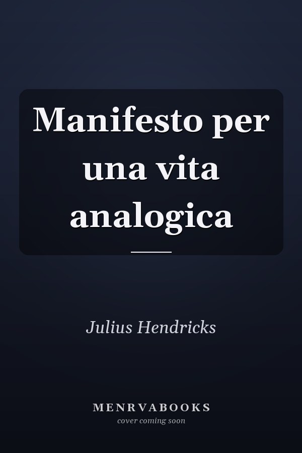 Manifesto per una vita analogica