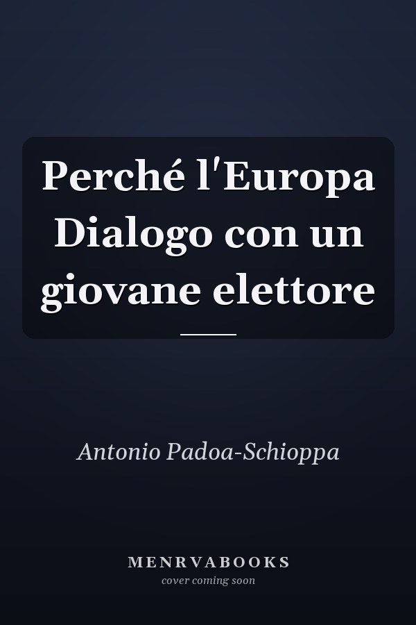 Perché l'Europa Dialogo con un giovane elettore