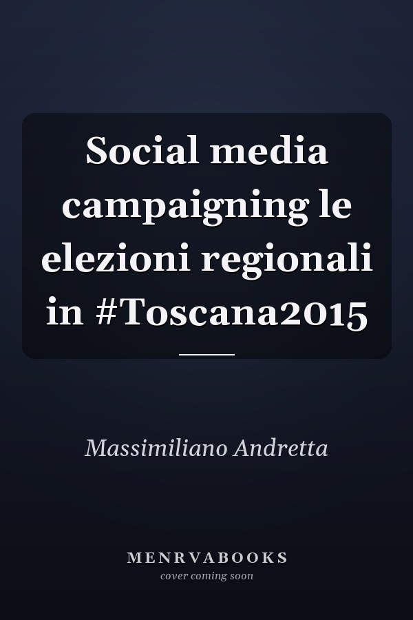 Social media campaigning le elezioni regionali in #Toscana2015