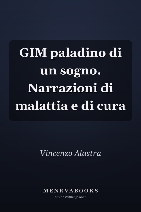 GIM paladino di un sogno. Narrazioni di malattia e di cura