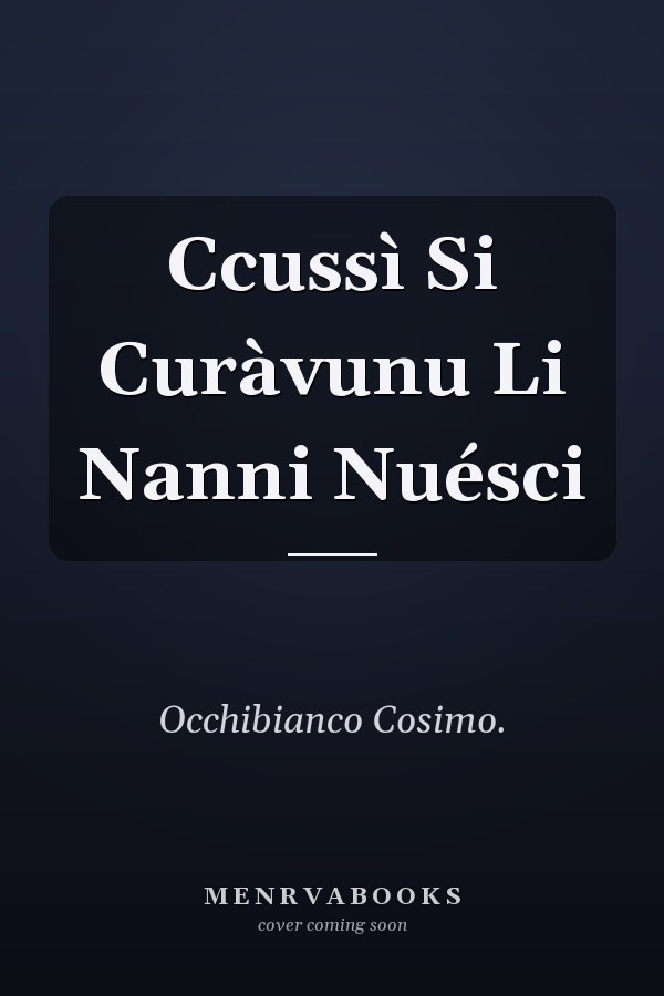 Ccussì Si Curàvunu Li Nanni Nuésci