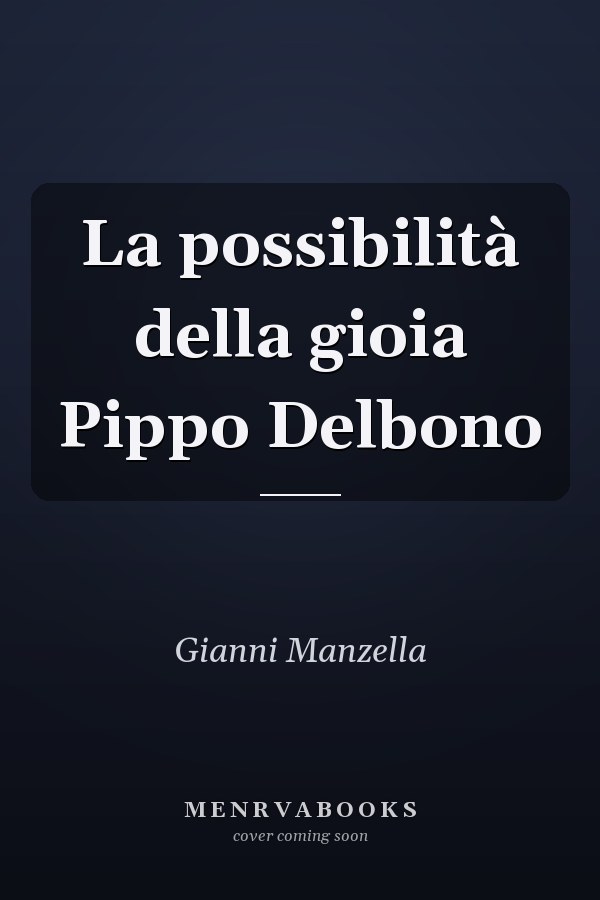 La possibilità della gioia Pippo Delbono