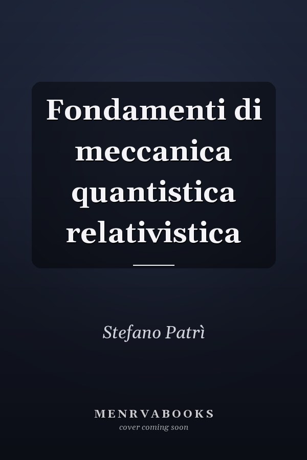 Fondamenti di meccanica quantistica relativistica
