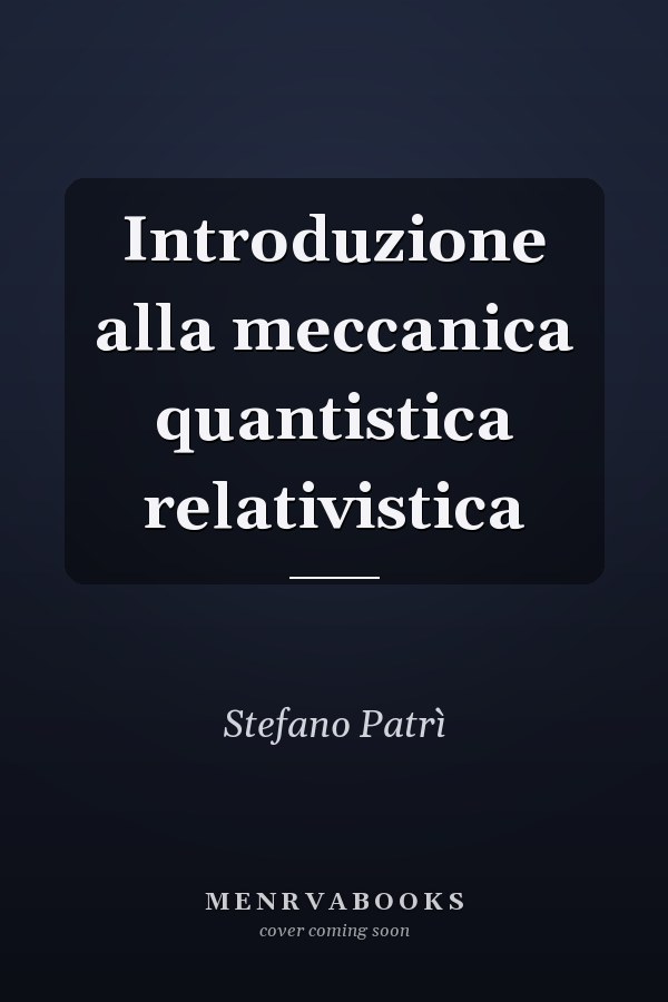 Introduzione alla meccanica quantistica relativistica