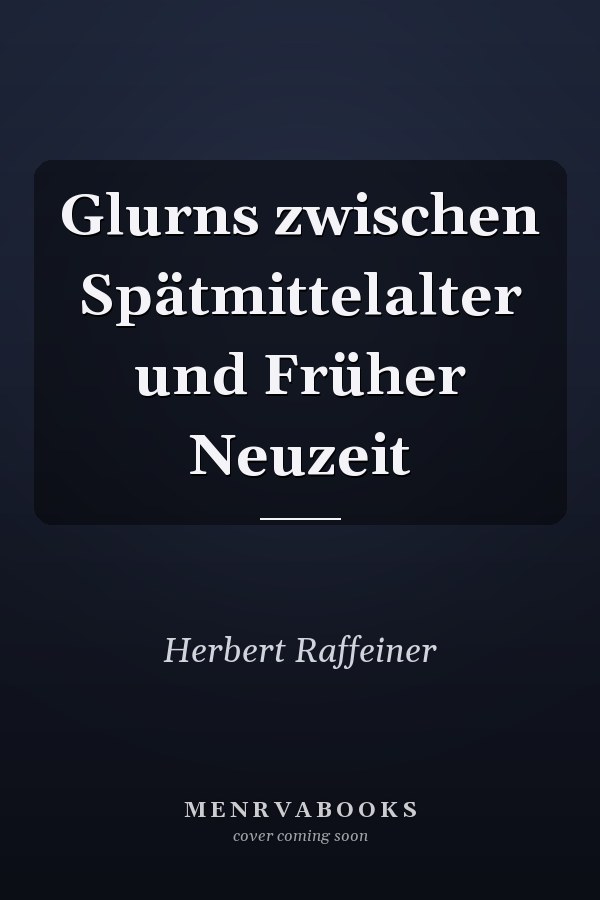 Glurns zwischen Spätmittelalter und Früher Neuzeit