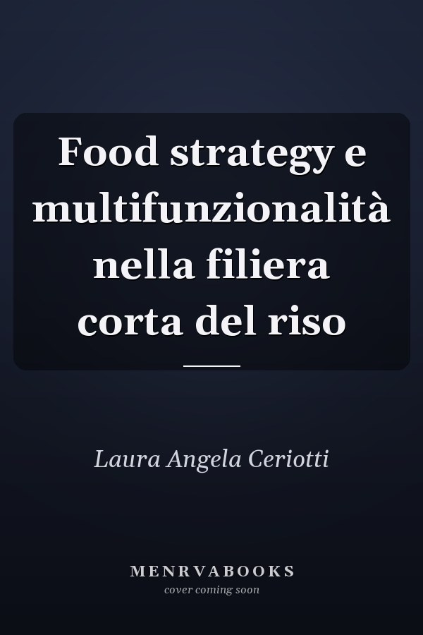 Food strategy e multifunzionalità nella filiera corta del riso