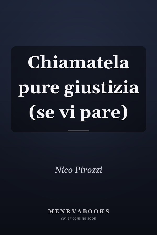 Chiamatela pure giustizia (se vi pare)