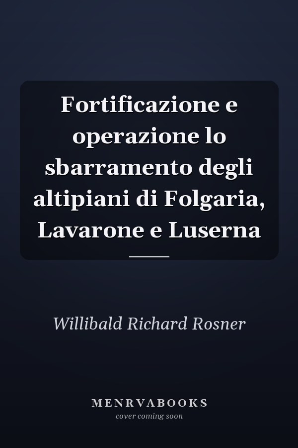 Fortificazione e operazione lo sbarramento degli altipiani di Folgaria, Lavarone e Luserna