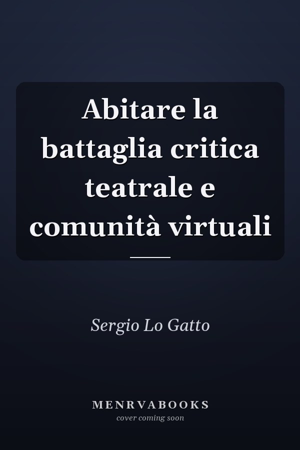 Abitare la battaglia critica teatrale e comunità virtuali