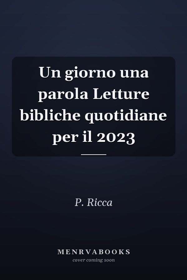 Un giorno una parola Letture bibliche quotidiane per il 2023