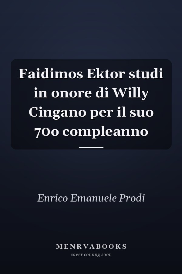 Faidimos Ektor studi in onore di Willy Cingano per il suo 70o compleanno