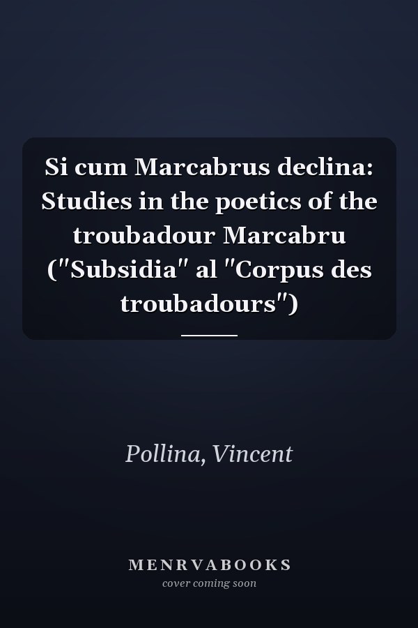 Si cum Marcabrus declina: Studies in the poetics of the troubadour Marcabru ("Subsidia" al "Corpus des troubadours")