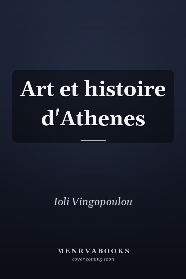 Art et histoire d'Athenes