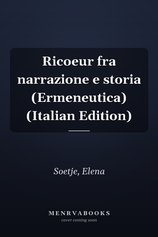 Ricoeur fra narrazione e storia (Ermeneutica) (Italian Edition)