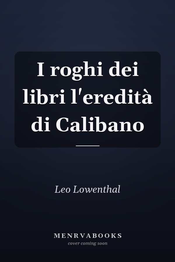 I roghi dei libri l'eredità di Calibano