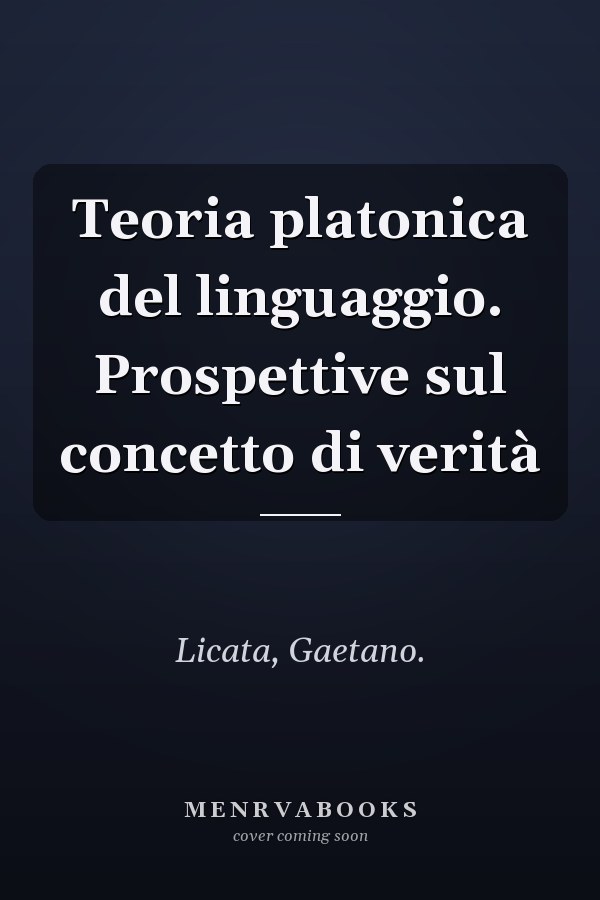 Teoria platonica del linguaggio. Prospettive sul concetto di verità