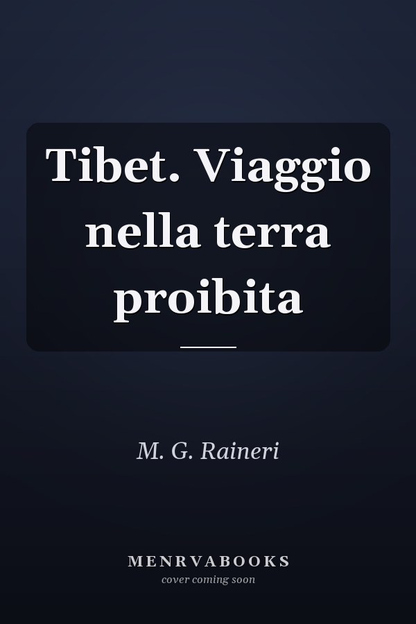Tibet. Viaggio nella terra proibita