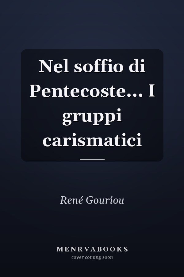 Nel soffio di Pentecoste... I gruppi carismatici