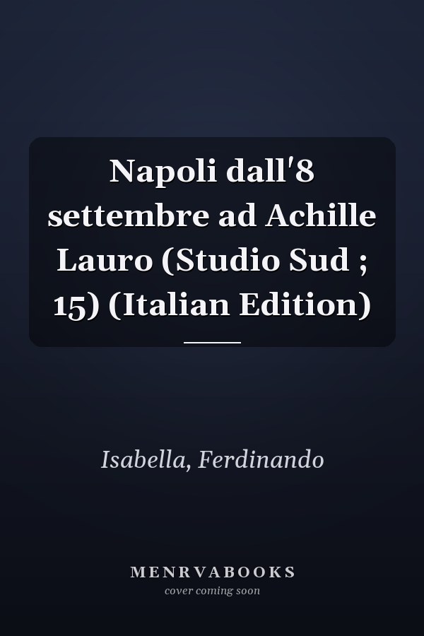 Napoli dall'8 settembre ad Achille Lauro (Studio Sud ; 15) (Italian Edition)