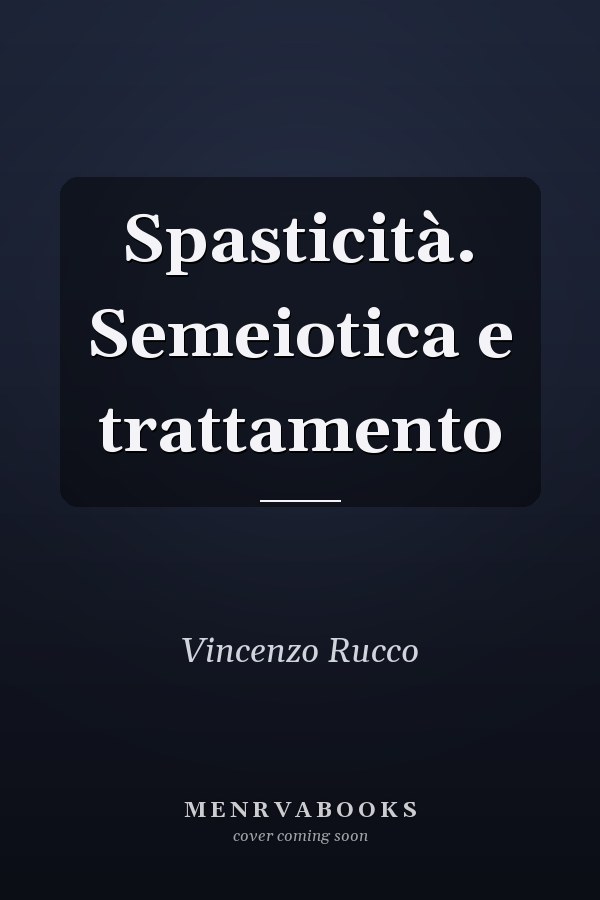 Spasticità. Semeiotica e trattamento