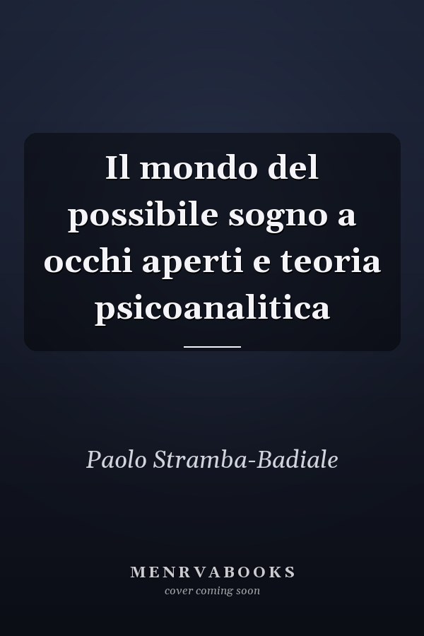 Il mondo del possibile sogno a occhi aperti e teoria psicoanalitica