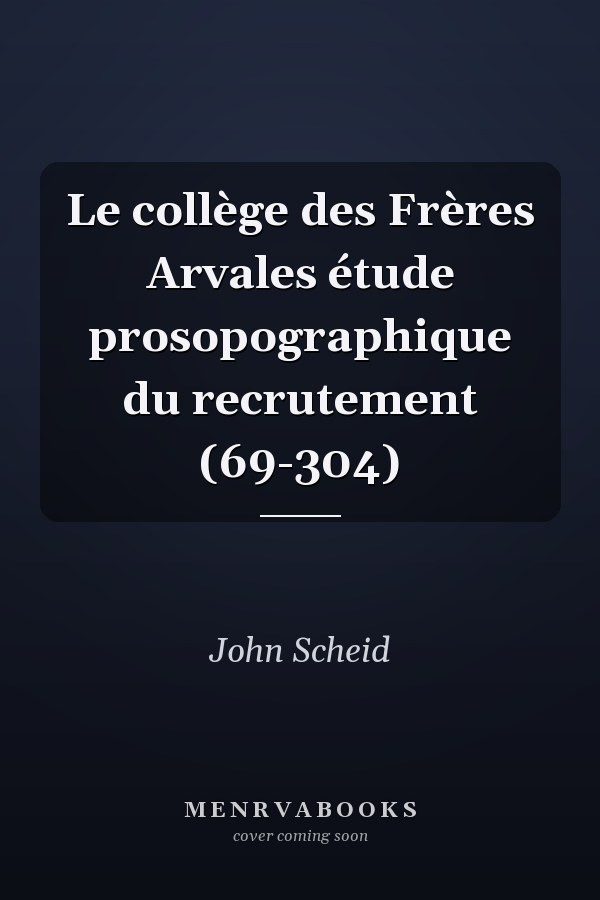 Le collège des Frères Arvales étude prosopographique du recrutement (69-304)