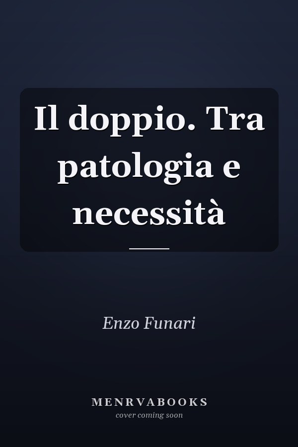 Il doppio. Tra patologia e necessità