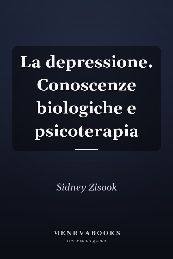 La depressione. Conoscenze biologiche e psicoterapia