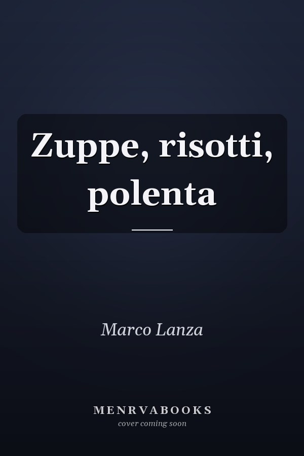 Zuppe, risotti, polenta