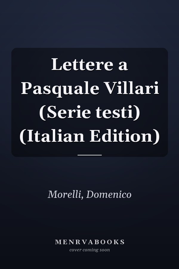 Lettere a Pasquale Villari (Serie testi) (Italian Edition)