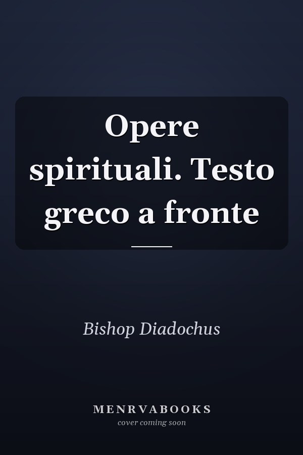 Opere spirituali. Testo greco a fronte