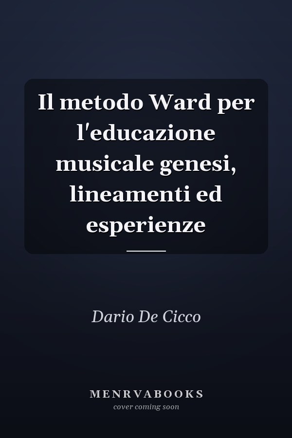 Il metodo Ward per l'educazione musicale genesi, lineamenti ed esperienze