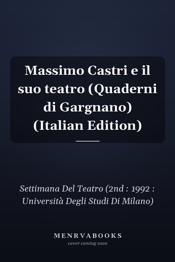 Massimo Castri e il suo teatro (Quaderni di Gargnano) (Italian Edition)