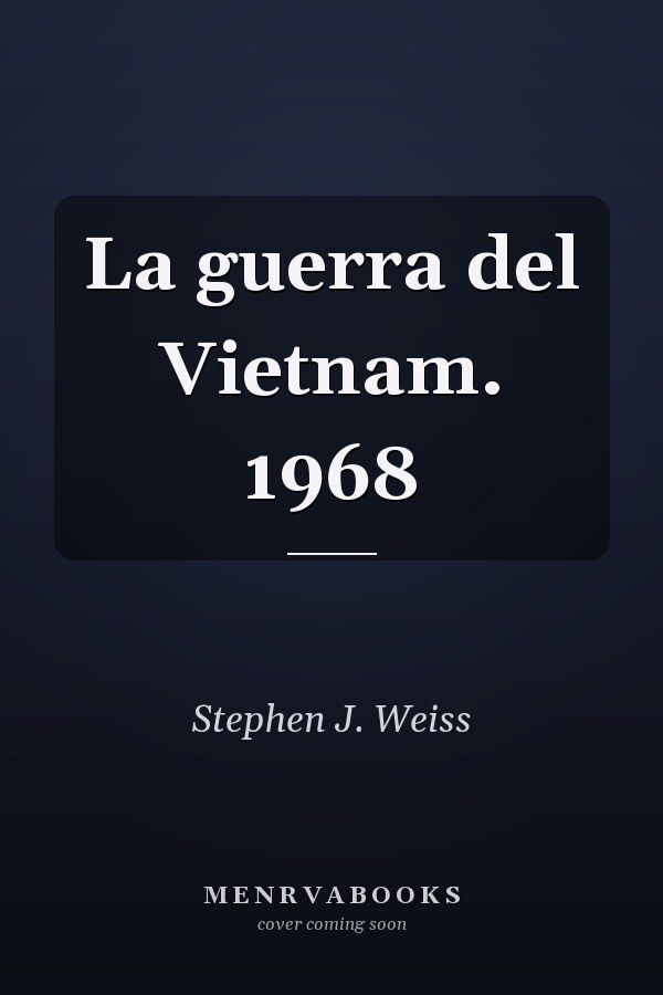 La guerra del Vietnam. 1968