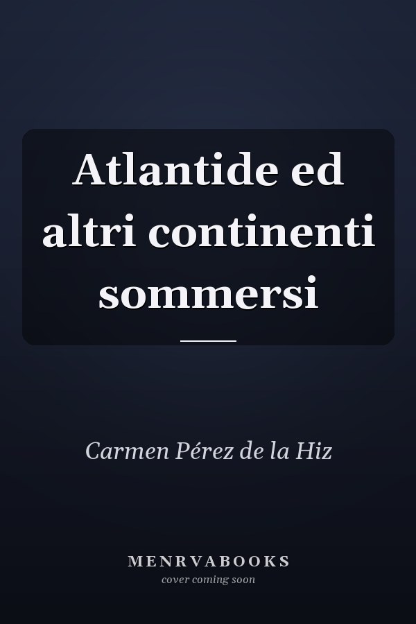 Atlantide ed altri continenti sommersi