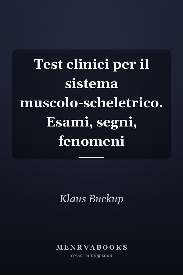 Test clinici per il sistema muscolo-scheletrico. Esami, segni, fenomeni